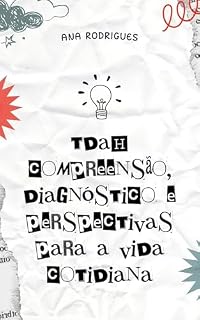 Livro TDAH: Compreensão, Diagnóstico e Perspectivas para a Vida Cotidiana