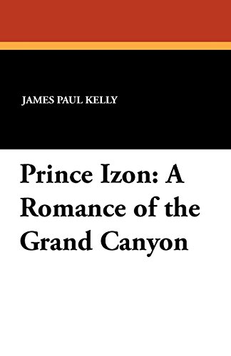 Prince Izon: A Romance of the Grand Canyon