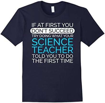 Mens Funny Science Teacher Shirt, If At First You Don't Succeed 2XL Navy