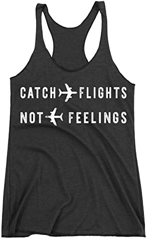 Catch Flights Not Feelings Racerback Tank