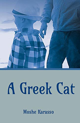 A Greek Cat (Life journey Novel) by Moshe Karasso