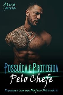 Livro Possuída e Protegida pelo Chefe: Romance com um Mafioso Milionário