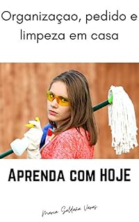 Livro Organização, pedido e limpeza em casa: Aprenda com HOJE