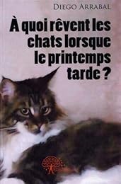 À quoi rêvent les chats lorsque le printemps tarde ?