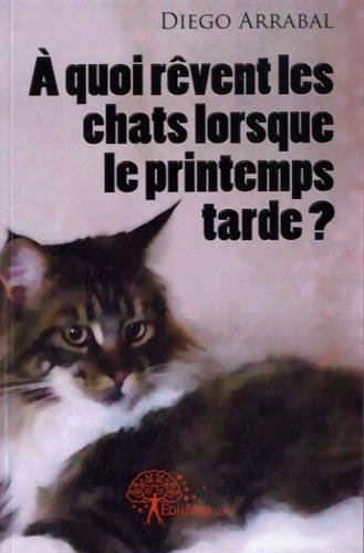 À quoi rêvent les chats lorsque le printemps tarde ?