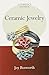 Ceramic Jewelry (Ceramics Handbook) by