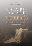 Le suaire arraché aux ténèbres by 