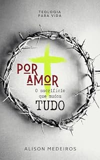Livro Por Amor: O sacrifício que mudou Tudo