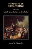 Thoughts on Preaching: Classic Contributions to Homiletics by