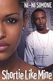 Shortie Like Mine (Ni Ni Girl Chronicles)