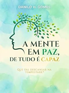 Livro A Mente em Paz, de Tudo é Capaz: Que tal descansar na tempestade?