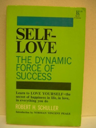 Self-Love: The Dynamic Force of Success by Robert H. Schuller (1969-06-03)