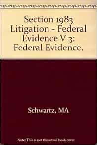 Section 1983 Litigation Claims Defenses And Fees Vol 3 Martin A Schwartz 9780471609025