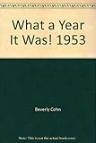 What a Year It Was! 1953
