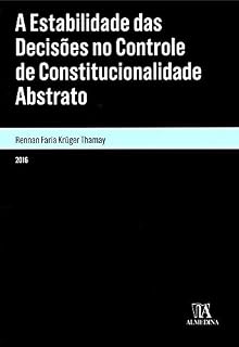 Livro A Estabilidade das Decisões no Controle de Constitucionalidade Abstrato (Monografias)