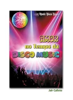 Livro Amor no Tempo da Disco Music