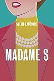 Madame S (French Edition) by Sylvie Lausberg