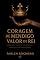 Livro Coragem de Mendigo, Valor de Rei: Porque Quem Tem Menos Medo Vende Mais, Mesmo Sem Ter Nada Para Oferecer