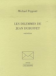 Les  dilemmes de Jean Dubuffet