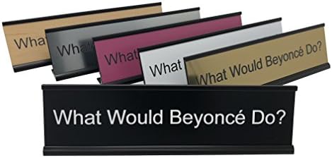 Lotsa Laughs Desk Plate by Griffco Supply - What Would Beyoncé Do? (Gold w/ black text)