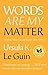 Words Are My Matter: Writings About Life and Books, 2000-2016, with a Journal of a Writer’s Week