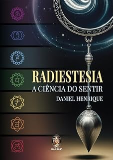 Livro Radiestesia: A Ciência do Sentir | Radiestesia - A Ciência do Sentir