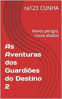Livro As Aventuras dos Guardiões do Destino 2: Novos perigos, novos aliados