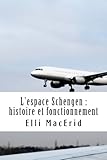 L'espace Schengen: Histoire et fonctionnement (French Edition) by