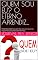 Livro QUEM SOU EU? O ETERNO APRENDIZ...: PARAFRASEANDO Tudo já foi dito uma vez, mas como ninguém escuta é preciso dizer de novo…