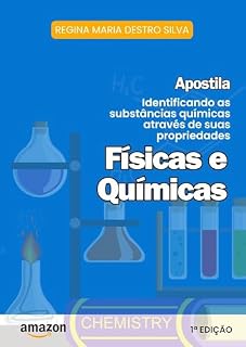 Livro Apostila: IDENTIFICANDO AS SUBSTÂNCIAS QUÍMICAS ATRAVÉS DE SUAS PROPRIEDADES FÍSICAS E QUÍMICAS