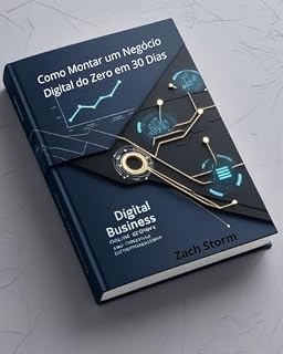 Livro Como Montar um Negócio Digital do Zero em 30 Dias – Guia Completo para o Sucesso Online