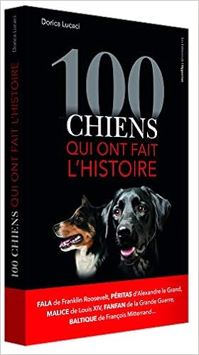 Amazon Fr 100 Chiens Qui Ont Fait L Histoire Lucaci Dorica Livres