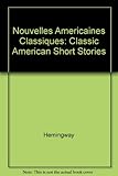 Nouvelles Americaines Classiques: Classic American Short Stories by Hemingway, Harte