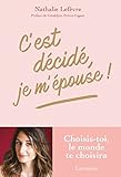 C'est décidé, je m'épouse ! (Essai - Psychologie (31183)) (French Edition) by 