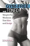 Gym-Free and Toned: Weight-Free Workouts That Slim and Sculpt by Nathan Jendrick