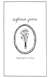 Eighteen Years by Madisen Kuhn, Laura Supnik