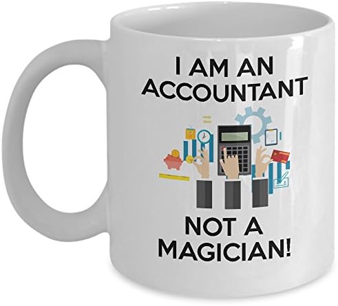 Best Funny Mug - I'm an Accountant not a Magician Coffee Tea Cup - Unique Cool Accounting Gift - 11oz White Ceramic Teacup Coffee Mug - Perfect Birthday Present for Men, Women, Him and Her