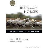 Run with the Horses: The Quest for Life at Its Best