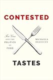 Michaela DeSoucey, "Contested Tastes: Foie Gras and the Politics of Food" (Princeton UP, 2016)