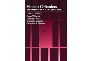 Violent Offenders: Appraising and Managing Risk, Third Edition (Law and Public Policy/Psychology and the Social Sciences. Se)