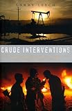 Crude Interventions: The United States, Oil and the New World (Dis)Order cover