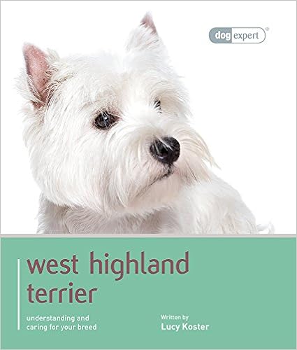 West Highland White Terrier: Understanding and Caring for Your Breed (Dog Expert) �y�[�p�[�o�b�N  - 2013/4/1