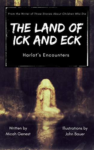 The Land of Ick and Eck: Harlot's Encounters by [Genest, Micah]