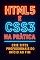 Livro HTML5 e CSS3 na Prática: Crie Sites Profissionais do Início ao Fim
