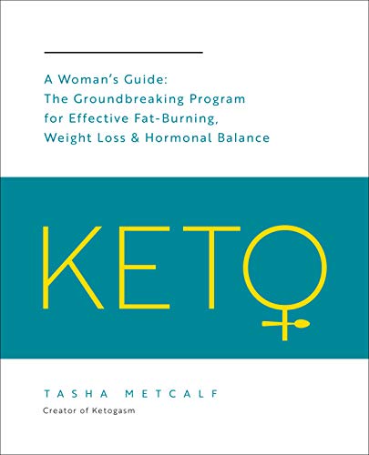 [B.e.s.t] Keto: A Woman's Guide: The Groundbreaking Program for Effective Fat-Burning, Weight Loss & Hormonal [P.P.T]