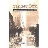 Tinder Box: The Iroquois Theatre Disaster 1903