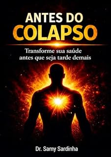Livro ANTES DO COLAPSO: Transforme sua saúde antes que seja tarde demais