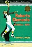 Roberto Clemente (Junior World Biographies : A Junior Hispanics of Achievement Book) by