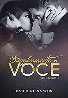 Simplesmente Voc&ecirc; (S&eacute;rie Inevit&aacute;vel Livro 1)