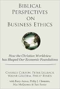 Biblical Perspectives On Business Ethics How The